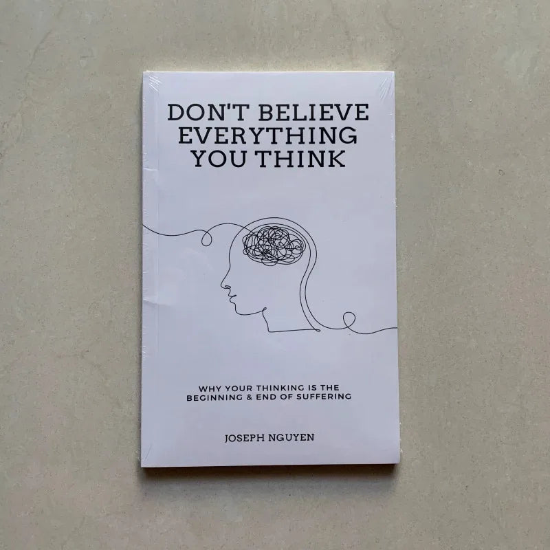Don'T Believe Everything You Think By Joseph Nguyen Why Your Thinking Is The Beginning & End Of Suffering Paperback English Book