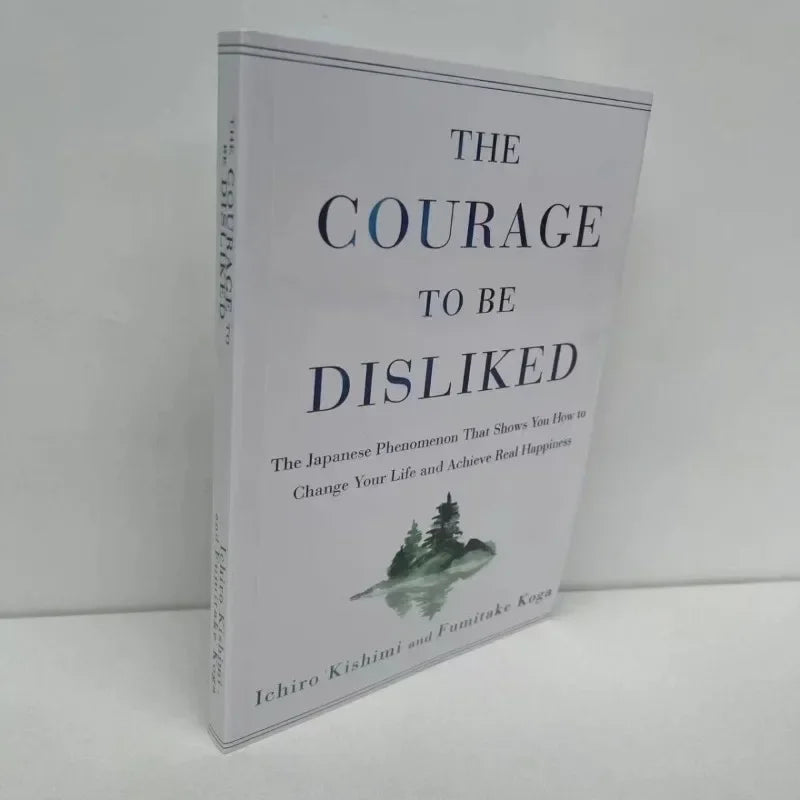 The Courage To Be Disliked How To Free Yourself Change Your Life and Achieve Real Happiness Paperback English Book