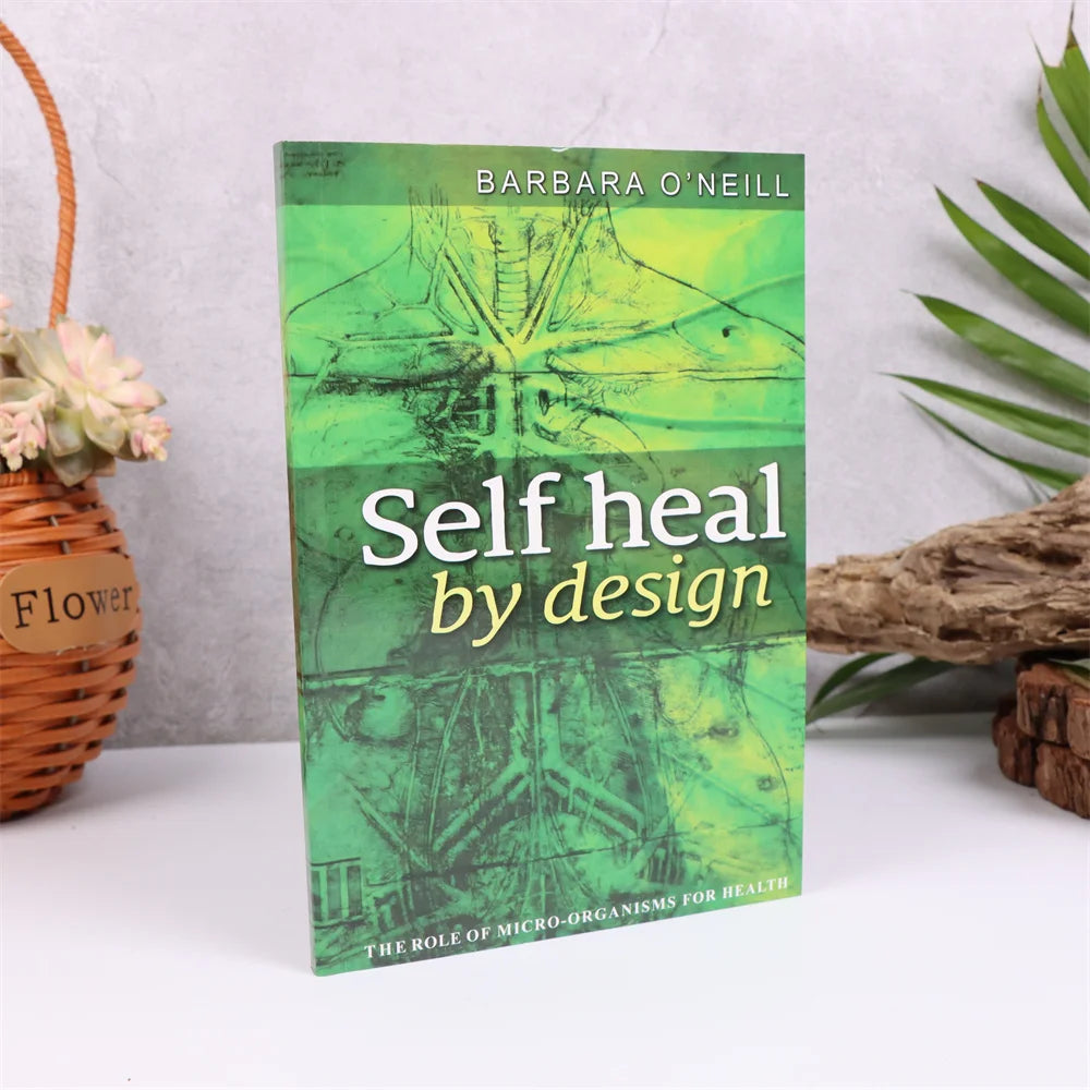 Self Heal By Design- The Role of Micro-Organisms for Health By O'Neill English Book