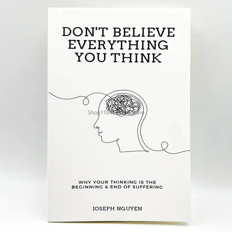 Don't Believe Everything You Think by Joseph Nguyen Why Your Thinking Is The Beginning  End Of Suffering Paperback English Book