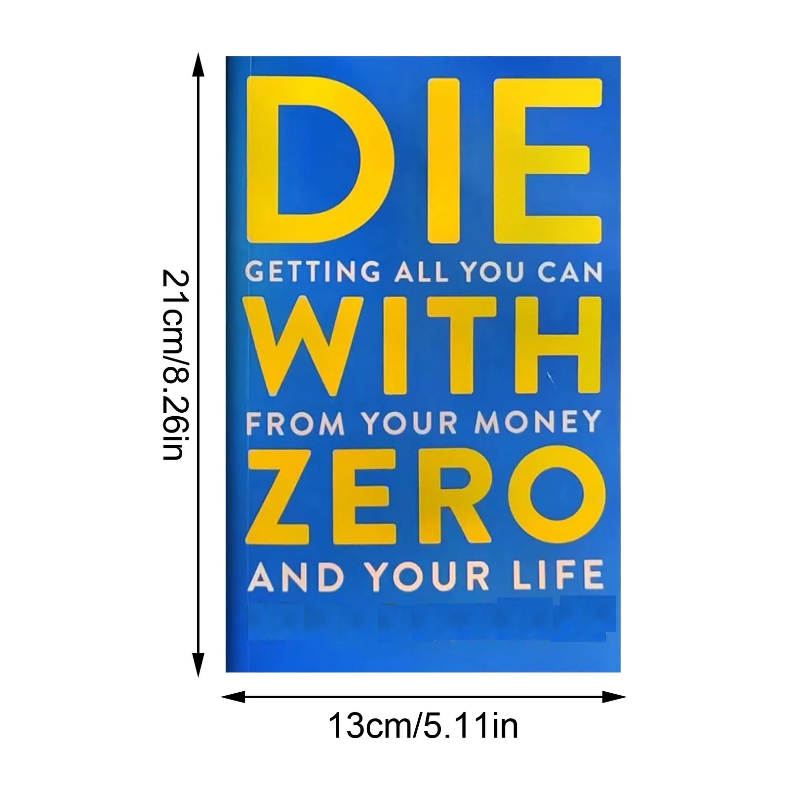 Die with Zero: Getting All You Can From Your Money and Your Life English Books