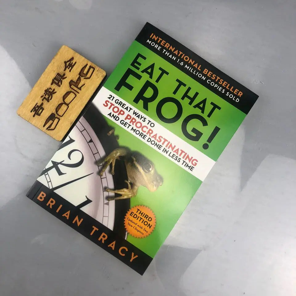Eat That Frog 21 Great Ways to Stop Procrastinating and Get More Done in Less Time Classic Success Inspirational Books